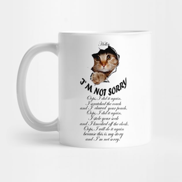 I'M NOT SORRY - Naughty cat design by DesignersMerch